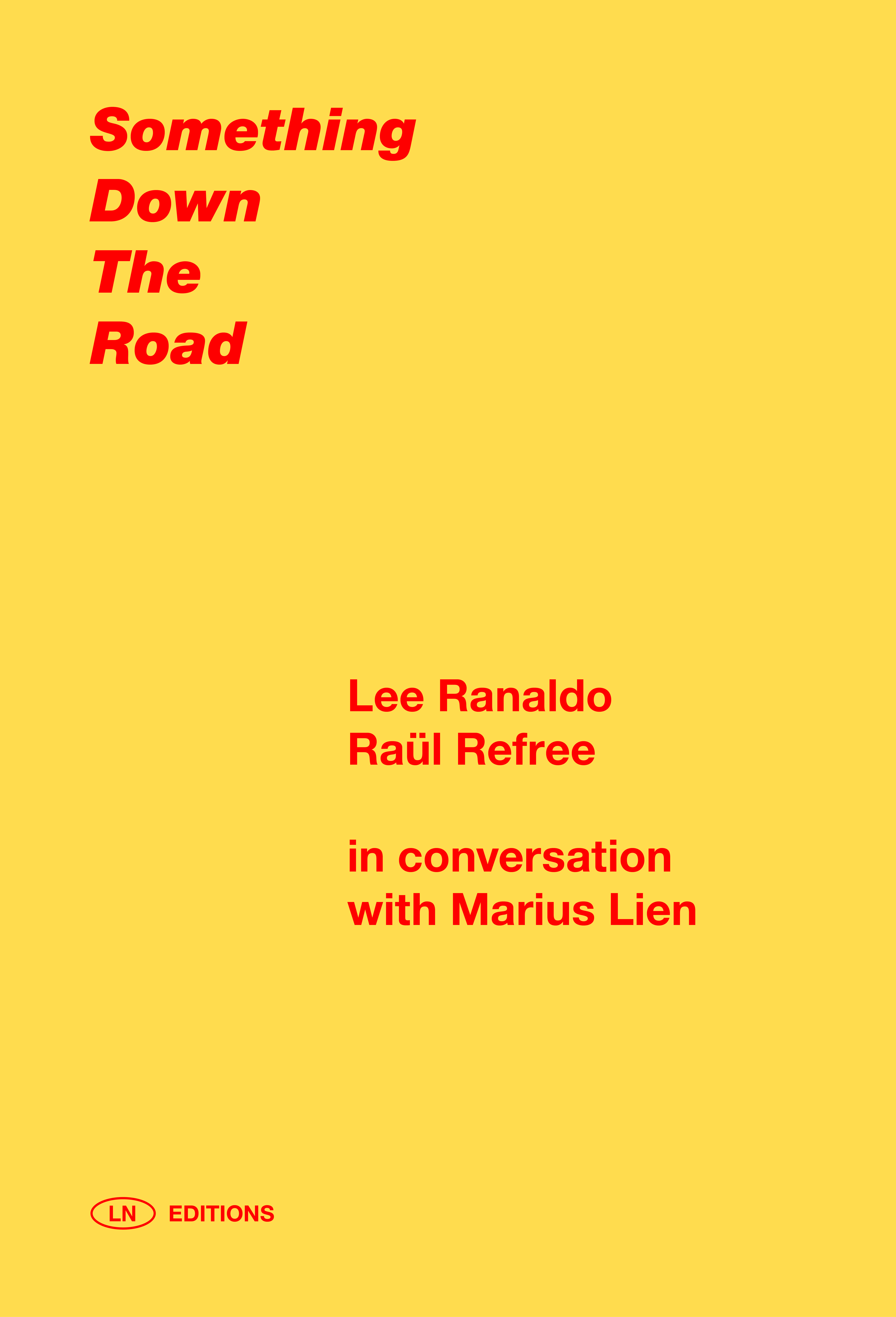 Something Down the Road: Lee Ranaldo & Raül Refree in Conversation with Marius Lien